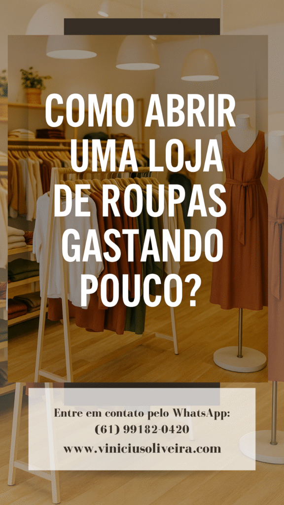 Como Abrir uma Loja de Roupas Gastando Pouco: Guia Completo com Estratégias, Tabelas e Dicas Contábeis