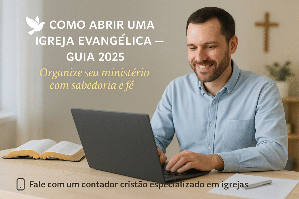 Como abrir uma igreja evangélica passo a passo (Guia 2025 atualizado)